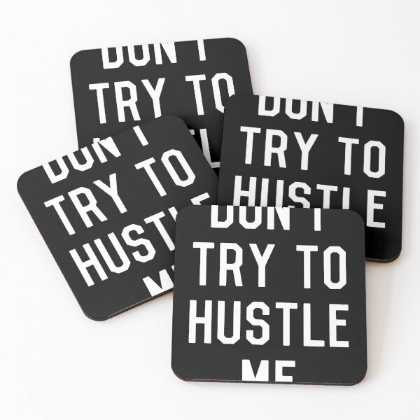 Item preview, Don't Try to Hustle Me designed and sold by flippinsg.