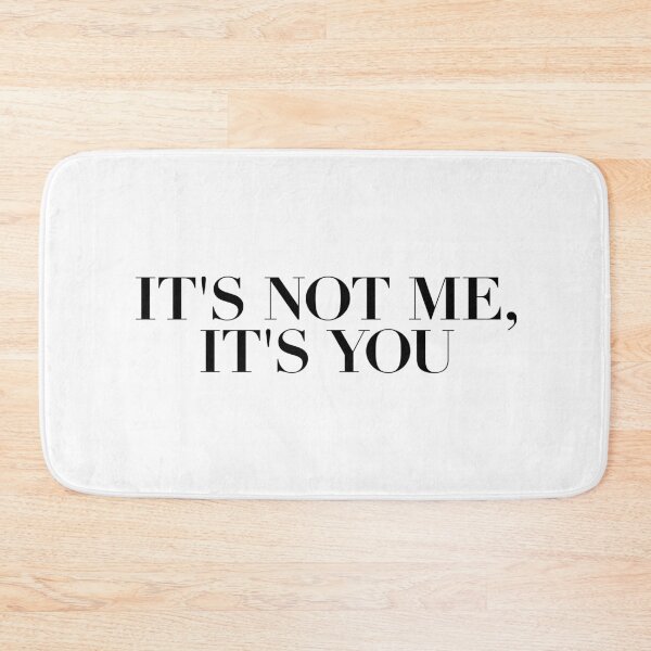 Item preview, It's not me, It's you Black and white HD HIGH QUALITY ONLINE STORE designed and sold by bard-art.
