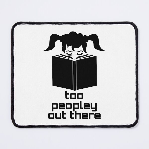 Item preview, funny bookworm: its too peopley out there with a two ponytail girl art designed and sold by EmeraldeaArt.