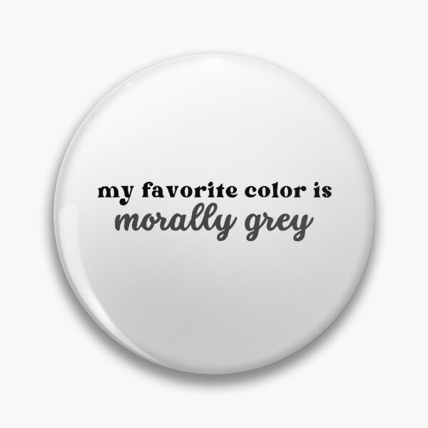 Item preview, My Favorite Color is Morally Grey designed and sold by LaurensBooks.