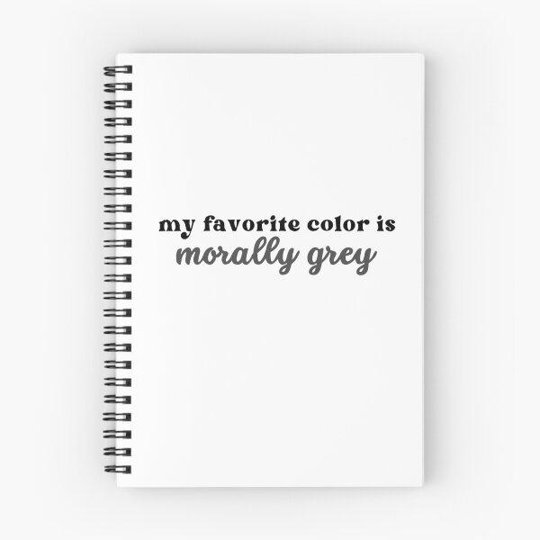 Item preview, My Favorite Color is Morally Grey designed and sold by LaurensBooks.