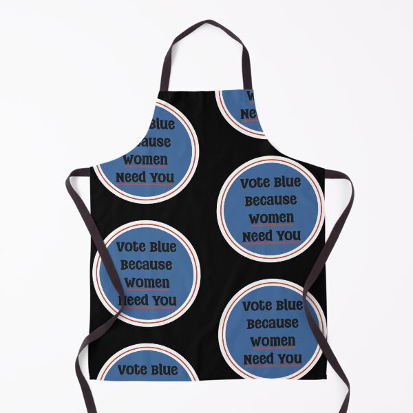 Item preview, Vote Blue Because Women Need You designed and sold by SleepyCadyCat.