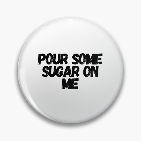 Item preview, Pour Some Sugar On Me  designed and sold by CharmStudio.