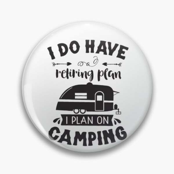 Item preview, I Do Have a Retiring Plan - Camping Adventures Await designed and sold by Mundo Tees.
