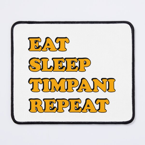 Item preview, Eat Sleep Timpani Repeat  Timpani  Player designed and sold by Inspirationmotivation.