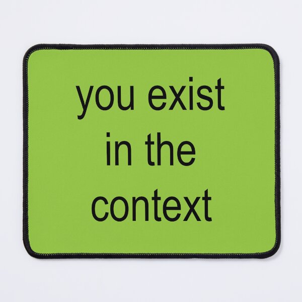 Item preview, you exist in the context designed and sold by cmorduna.