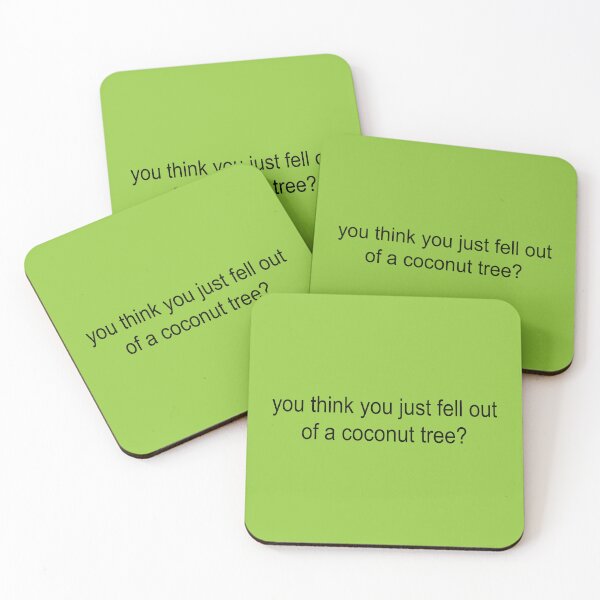 Item preview, You think you just fell out of a coconut tree? designed and sold by cmorduna.