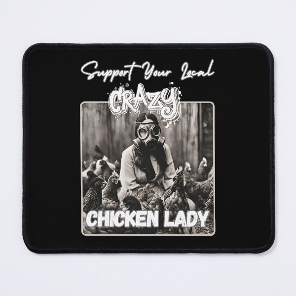 Item preview, Support your local Crazy Chicken Lady designed and sold by MarkWindmill.