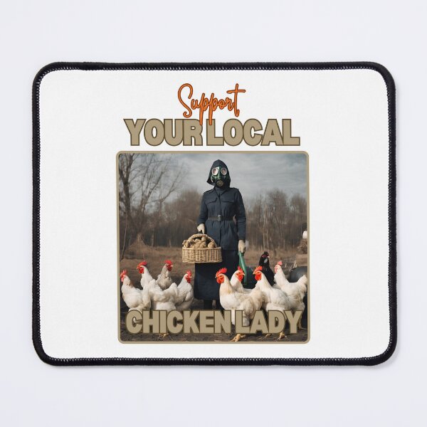 Item preview, Support Your Local Chicken Lady designed and sold by MarkWindmill.