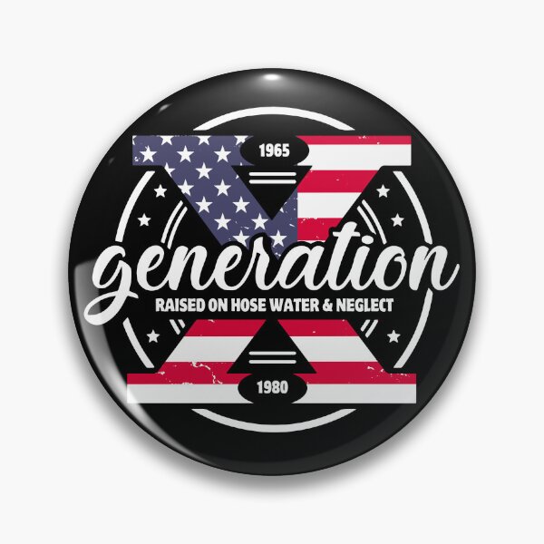 Item preview, Generation X Raised On Hose Water And Neglect Gen X Gear designed and sold by DynamicDesign.