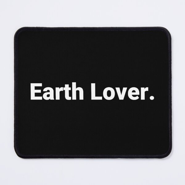 Item preview, Earth Lover. designed and sold by Text-based T-Shirts and Gifts.