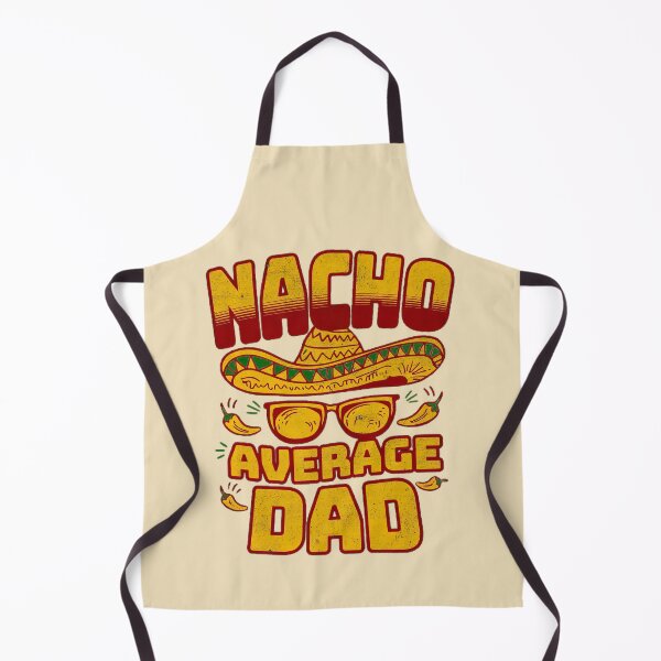 Item preview, Nacho Average Dad - A Spicy Tribute designed and sold by wrosenthal-st.