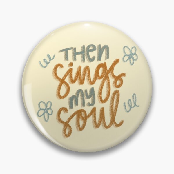 Item preview, ‘Then sings my soul’ Scribbled designed and sold by Faith Scribbles & Designs.
