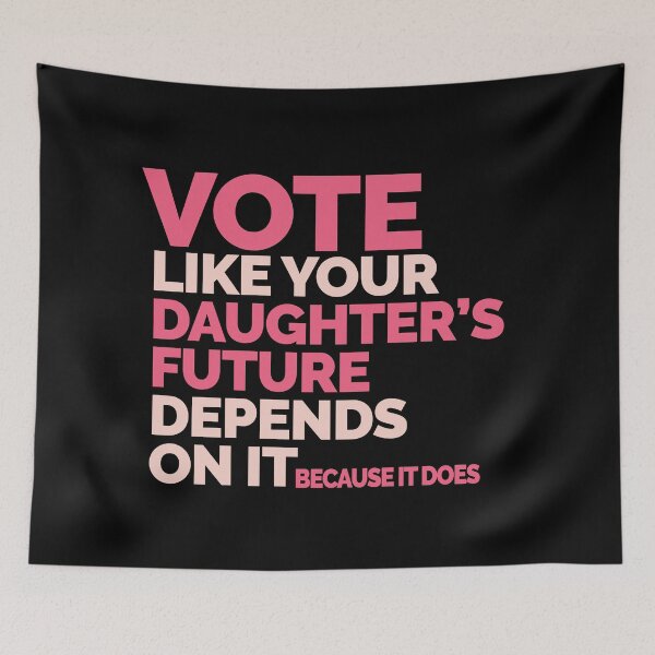 Item preview, Vote Like Your Daughter's Future Depends on it designed and sold by jitterfly.