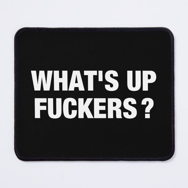 Item preview, What's Up Fuckers designed and sold by viunziameriza.