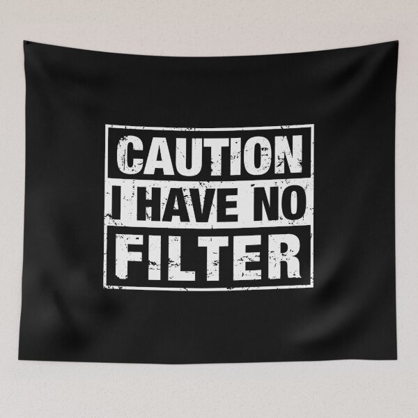 Item preview, Caution I have no filter - Funny sarcastic humor designed and sold by viunziameriza.