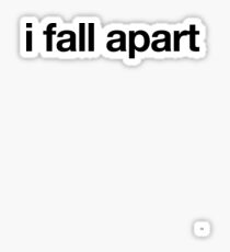 I Fall Apart Art Music Quote Lyrics Sticker