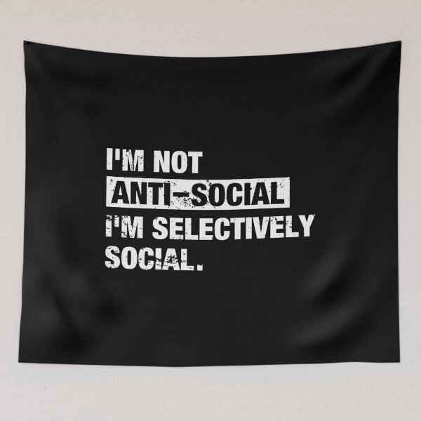 Item preview, I'm Not Anti-Social I'm Selectively Social designed and sold by viunziameriza.