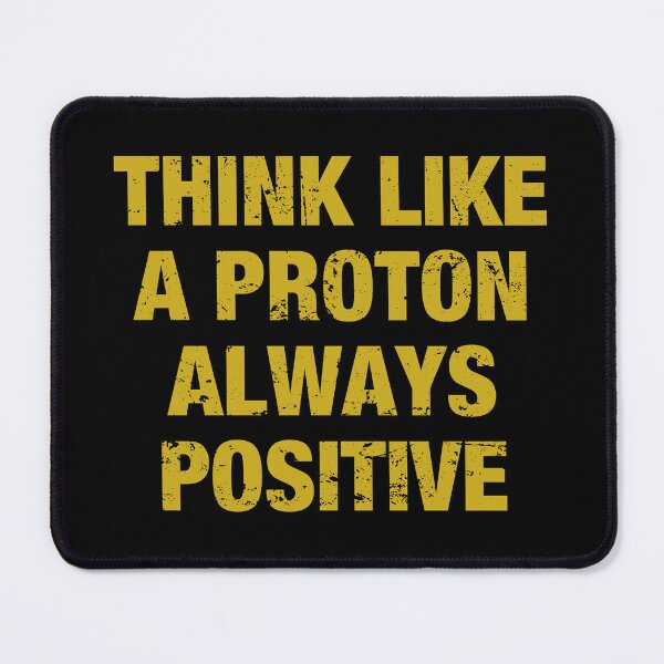 Item preview, Think Like A Proton Always Positive - Funny Atom Science Teacher Tee designed and sold by viunziameriza.
