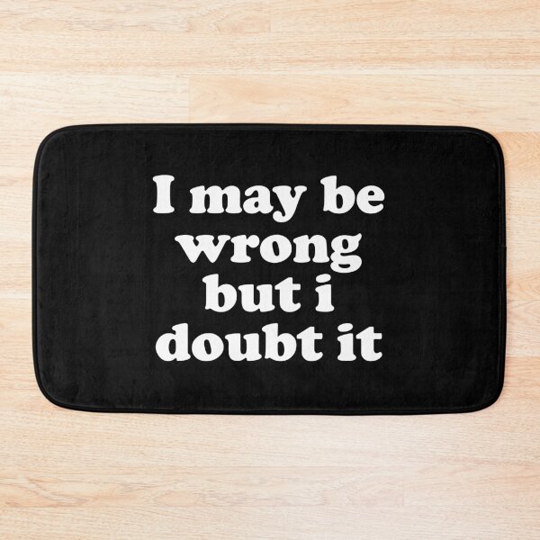 Item preview, I May Be Wrong But I Doubt It designed and sold by crenaviolena.