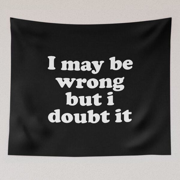 Item preview, I May Be Wrong But I Doubt It designed and sold by crenaviolena.
