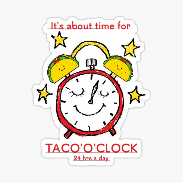 Item preview, It's Taco'o'clock designed and sold by TYMSZTees.
