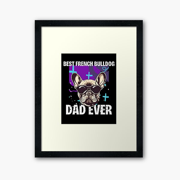 Item preview, Best French Bulldog Dad Ever designed and sold by KRTstudio.