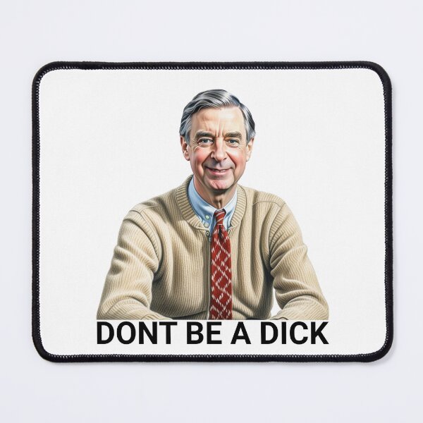 Item preview, Mr. Rogers Don't Be a Dick designed and sold by HellbenderCo.
