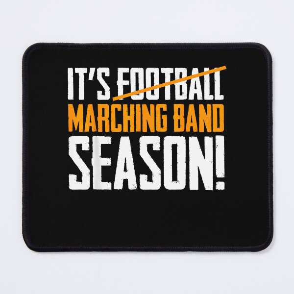 Item preview, It's Marching Band Season Not Football Funny Quote designed and sold by AmiGraph.