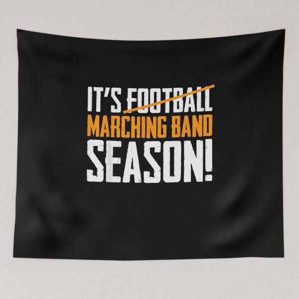 Item preview, It's Marching Band Season Not Football Funny Quote designed and sold by Creatiforge.