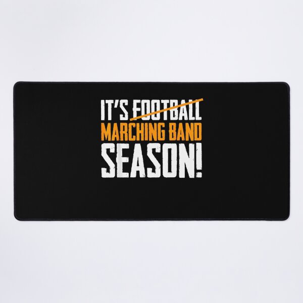 Item preview, It's Marching Band Season Not Football Funny Quote designed and sold by Creatiforge.