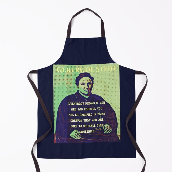 Item preview, Gertrude Stein quote: Everybody knows if you are too careful you are so occupied in being careful that you are sure to stumble over something. designed and sold by artbleed.