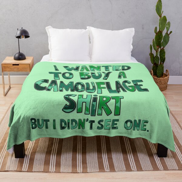 Item preview, Funny Quote I Wanted To Buy A Camouflage Shirt But I Didn't See One designed and sold by TheArtOfPat.