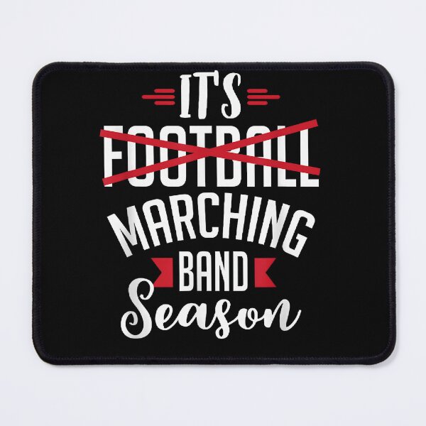 Item preview, It's Marching Band Season Not Football Funny Band Quote designed and sold by Creatiforge.