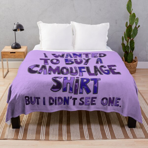 Item preview, Funny Quote I Wanted To Buy A Camouflage Shirt But I Didn't See One designed and sold by TheArtOfPat.