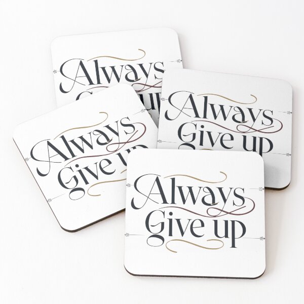 Item preview, Always Give up designed and sold by PashUrbanWear.