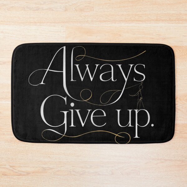Item preview, Always Give Up designed and sold by PashUrbanWear.
