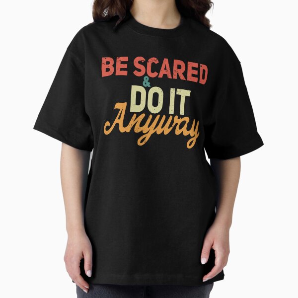 Artikel-Vorschau von Haben Sie Angst und tun Sie es trotzdem, designt und verkauft von KLArtzStore.