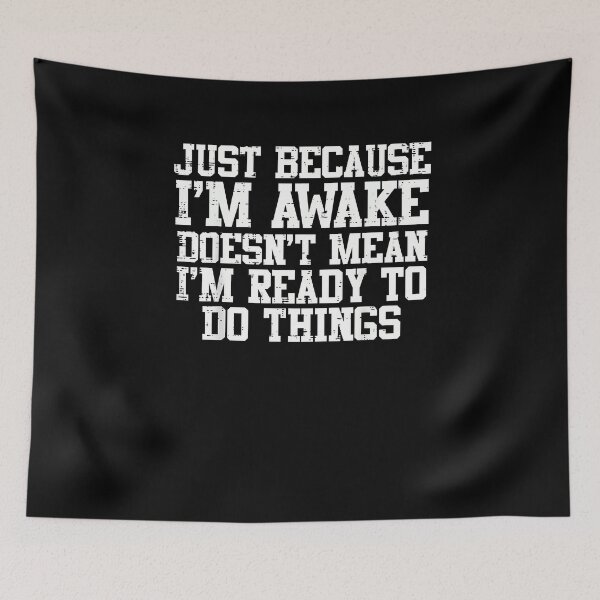 Item preview, Just Because Im Awake Funny Saying Mom Women Men Kids Teens designed and sold by Creatiforge.