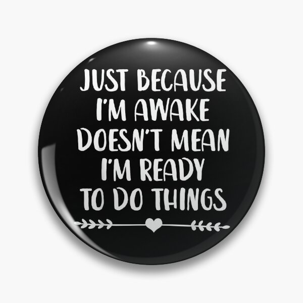 Item preview, Just Because Im Awake Funny Saying Mom Women Men Kids Teens designed and sold by AmiGraph.