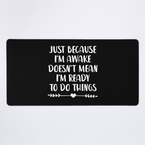 Item preview, Just Because Im Awake Funny Saying Mom Women Men Kids Teens designed and sold by Creatiforge.