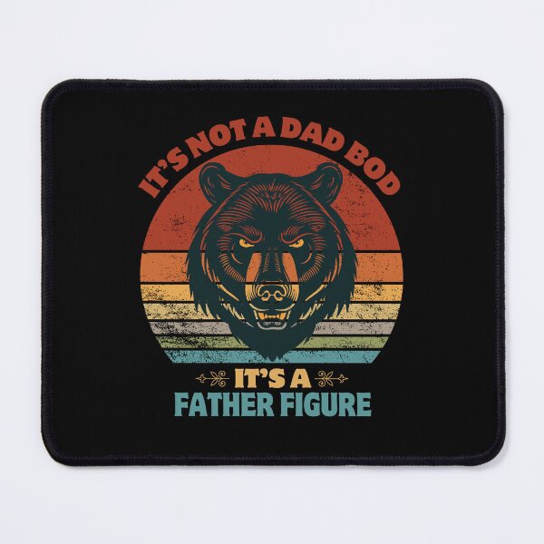 Item preview, It's Not a Dad Bod, It's a Father Figure Retro Bear Dad Design designed and sold by PantatKiller.