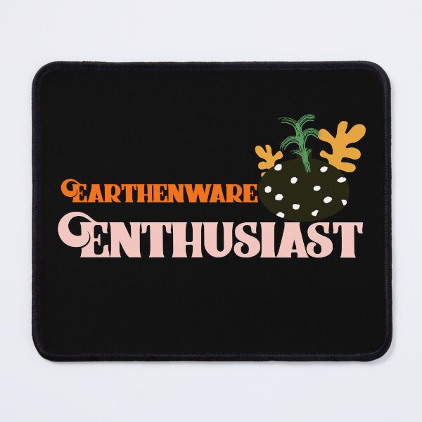 Item preview, Earthenware Enthusiast - Pottery design designed and sold by TTeamDesigns.