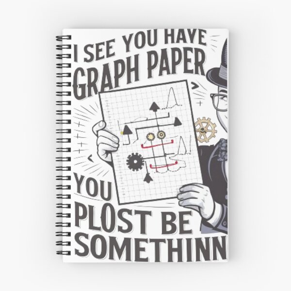 Item preview, I See You Have Graph Paper You Must Be Plotting Something Funny Math Pun designed and sold by Obinne.