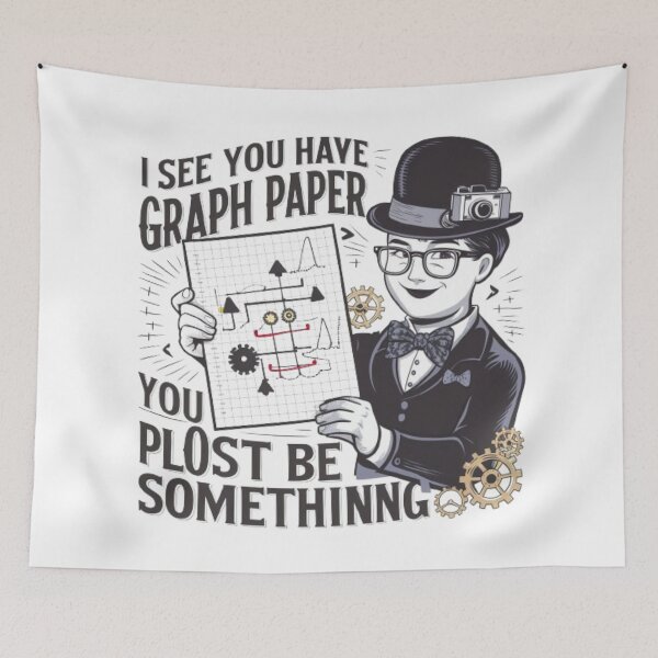 Item preview, I See You Have Graph Paper You Must Be Plotting Something Funny Math Pun designed and sold by Obinne.