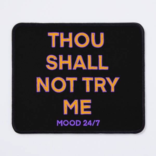 Item preview, Thou Shall Not Try Me designed and sold by IHateDumplings.