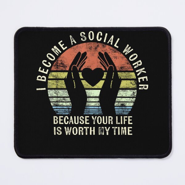 Item preview, I Became a Social Worker Because Your Life is Worth My Time Quote designed and sold by Creatiforge.