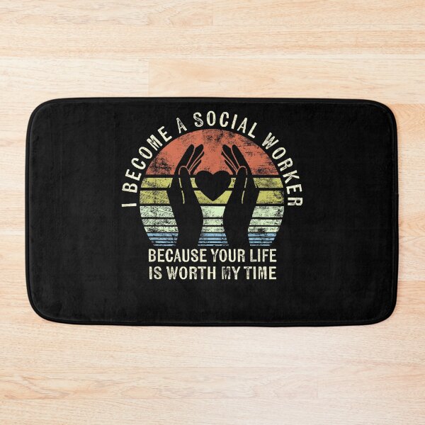 Item preview, I Became a Social Worker Because Your Life is Worth My Time Quote designed and sold by AmiGraph.