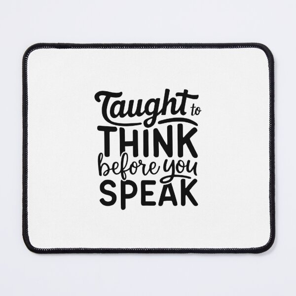 Item preview, Think Before You Speak - Sarcastic Humor designed and sold by Colorful-Garden.