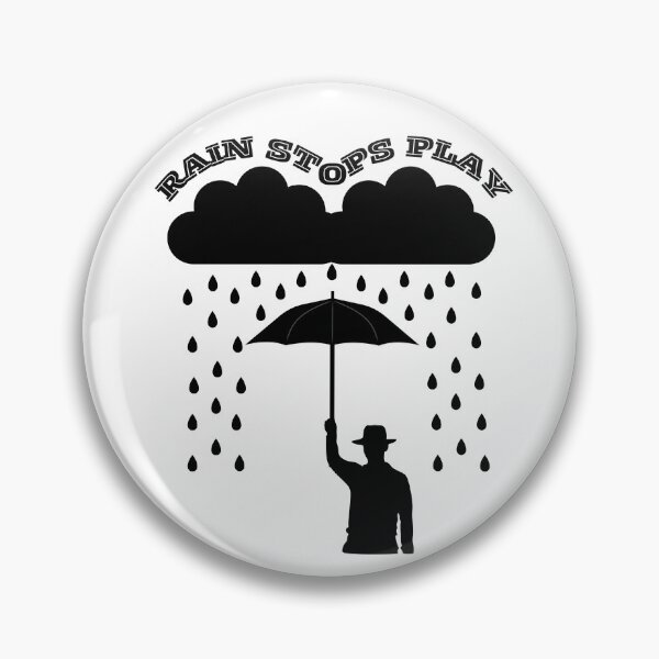 Item preview, Rain stops play designed and sold by IFarty.